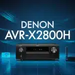 Amplificateur Denon AVR X2800H avec connectivité HDMI 2.1 et Dolby Atmos